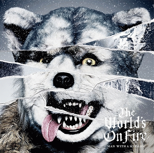 Man with a Mission : The World's On Fire